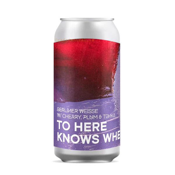 Boundary Brewing To Here Knows When Berliner Weisse W/Cherry, Plum, & Tonka Boundary Brewing To Here Knows When Berliner Weisse W/Cherry, Plum, & Tonka