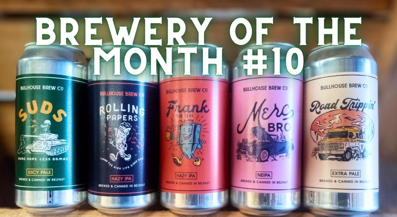 Brewery Of The Month #10 – Bullhouse Brew Co