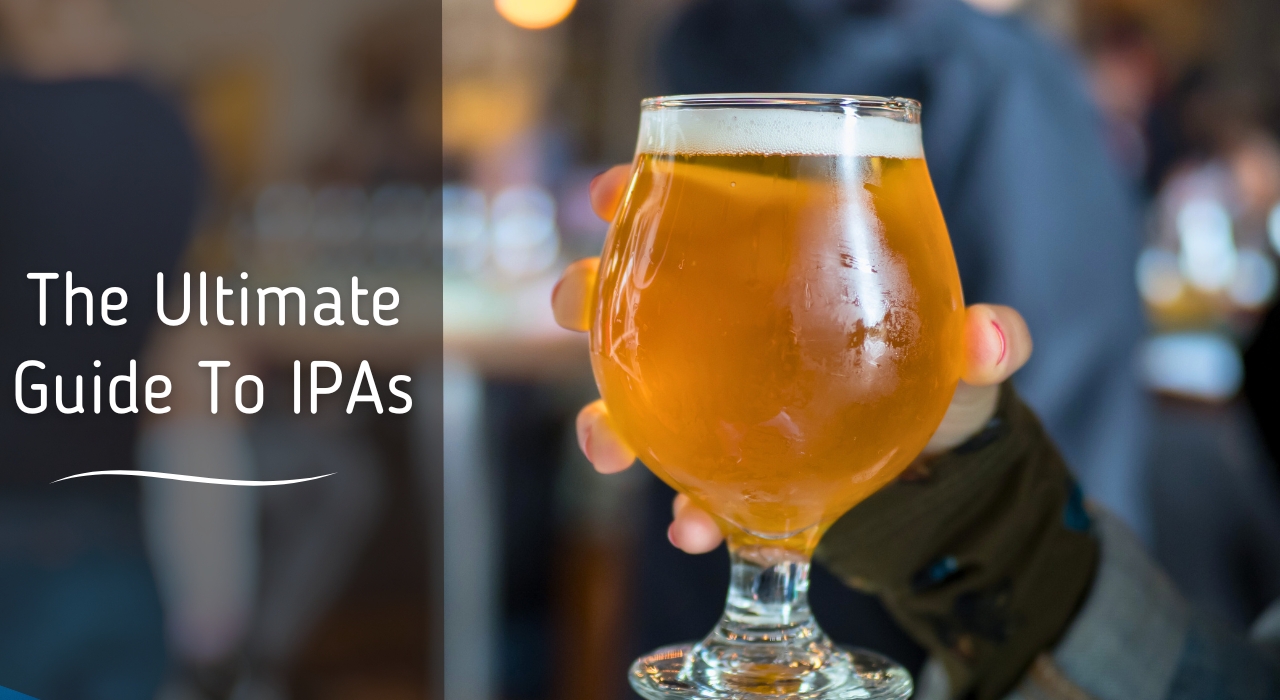 The Ultimate Guide to IPAs